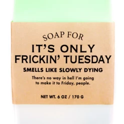 Whiskey River Soap Co Soap For It's Only Frickin' Tuesday ~ Smells Like Slowly Dying