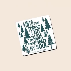 Soul Flower Into The Forest I Go To Lose My Mind And Find My Soul Mindful Magnet