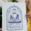 Soul Flower Don't Hate Meditate Buddha Art Print