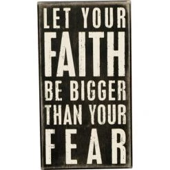Primitives By Kathy Let Your Faith Be Bigger Than Your Fear Box Sign