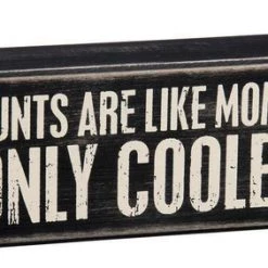 Primitives By Kathy Aunts Are Like Moms... Only Cooler! Box Sign Box Signs