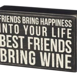 Primitives By Kathy Friends Bring Happiness Into Your Life - Best Friends Bring Wine Box Sign