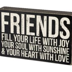Primitives By Kathy Friends Fill Your Life With Joy, Your Soul With Sunshine & Your Heart With Love Box Sign Box Signs