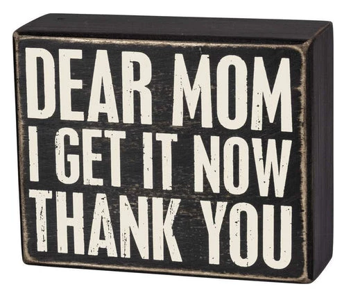 Primitives By Kathy Box Signs Dear Mom I Get It Now Thank You Box Sign 3 Primitives By Kathy Box Signs Dear Mom I Get It Now Thank You Box Sign