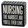 Primitives By Kathy Nursing - The Hardest Job You'll Ever Love Box Sign Box Signs