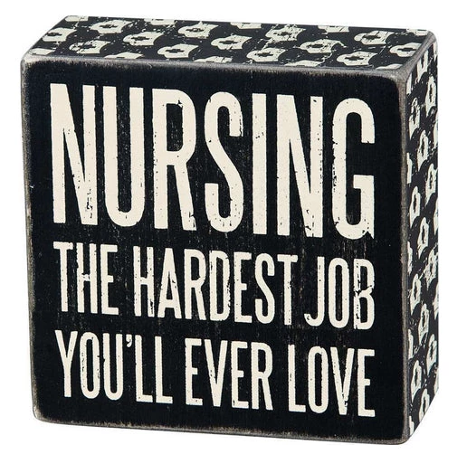 Primitives By Kathy Nursing - The Hardest Job You'll Ever Love Box Sign Box Signs 3 Primitives By Kathy Nursing - The Hardest Job You'll Ever Love Box Sign Box Signs