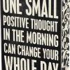 Primitives By Kathy One Small Positive Thought In The Morning Can Change Your Whole Day Box Sign