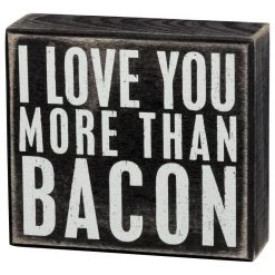 Primitives By Kathy I Love You More Than Bacon Box Sign