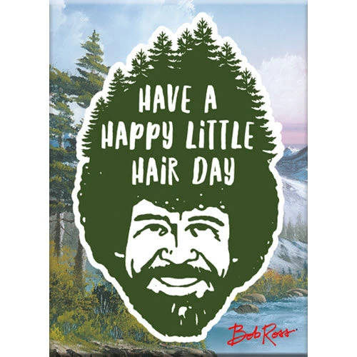 NMR Have A Happy Little Hair Day Bob Ross Flat Magnet 3 NMR Have A Happy Little Hair Day Bob Ross Flat Magnet