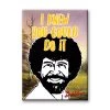 NMR I Knew You Could Do It Bob Ross Flat Magnet
