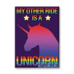 NMR Unicorns My Other Ride Is A Unicorn Flat Magnet
