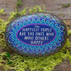 Natural Life The Happiest People Are The Ones Who Make Others Happy Happiness Rock