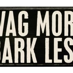 Primitives By Kathy Wag More Bark Less Wooden Box Sign